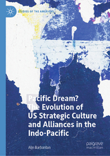 Pacific Dream? The Evolution of US Strategic Culture and Alliances in the Indo-Pacific -  Alin Barbantan