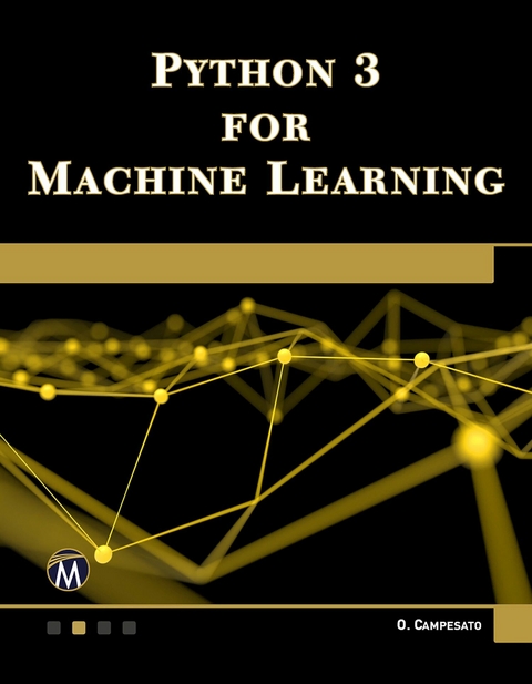 Python 3 for Machine Learning -  Oswald Campesato,  Mercury Learning and Information