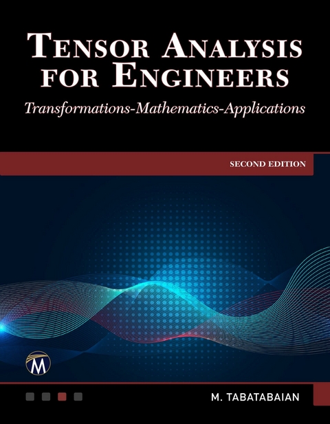 Tensor Analysis for Engineers -  Mercury Learning and Information,  Mehrzad Tabatabaian