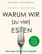 Warum wir zu viel essen - Andrew Jenkinson