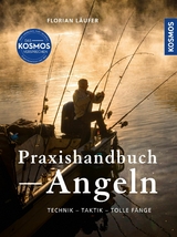 Kosmos Praxishandbuch Angeln - Florian Läufer