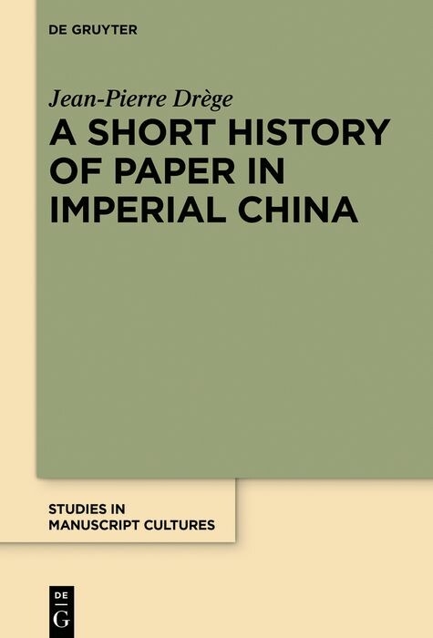 A Short History of Paper in Imperial China - Jean-Pierre Drège