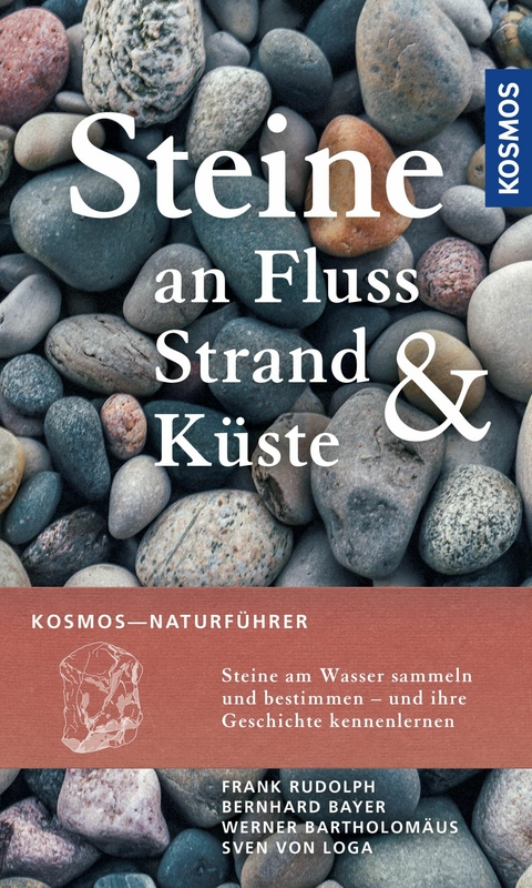 Steine an Fluss, Strand und Küste - Frank Rudolph, Sven von Loga, Bernhard Bayer