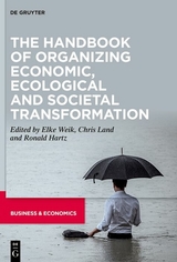 The Handbook of Organizing Economic, Ecological and Societal Transformation - 