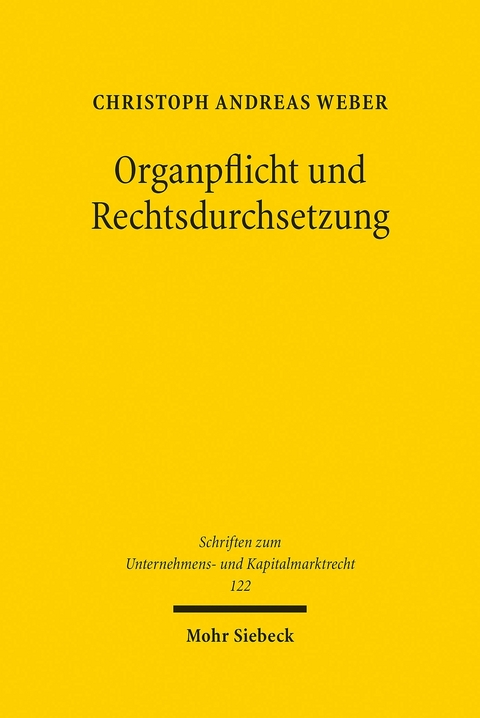 Organpflicht und Rechtsdurchsetzung -  Christoph Andreas Weber