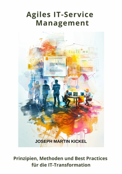 Agiles IT-Service  Management -  Joseph Martin Kickel