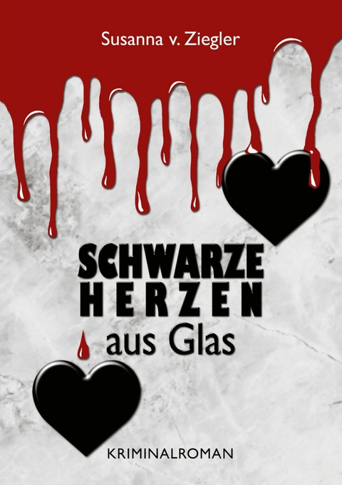 Schwarze Herzen aus Glas -  Susanna v. Ziegler