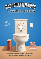 Das Toiletten Buch: Unnützes Wissen -  Niels Kreyer