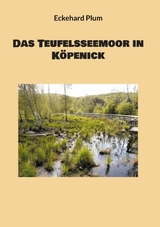 Das Teufelsseemoor in Köpenick - Eckehard Plum