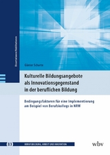 Kulturelle Bildungsangebote als Innovationsgegenstand in der beruflichen Bildung -  Günter Scharte