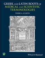 Greek and Latin Roots of Medical and Scientific Terminologies - Todd A. Curtis