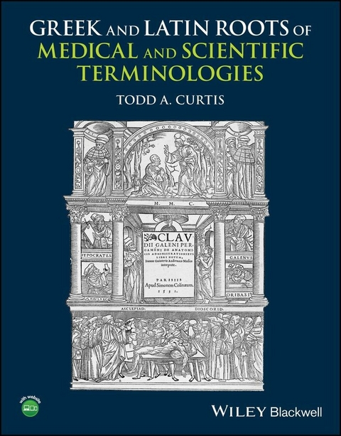 Greek and Latin Roots of Medical and Scientific Terminologies - Todd A. Curtis