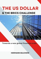 The US Dollar and the BRICS Challenge -  Hermann Selchow