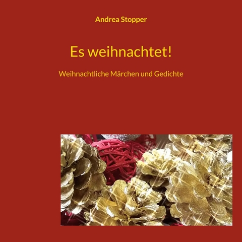 Es weihnachtet! - Andrea Stopper