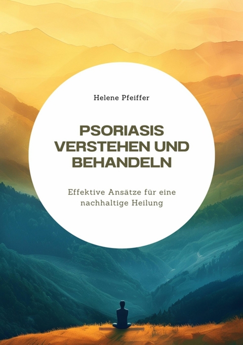 Psoriasis verstehen  und behandeln -  Helene Pfeiffer