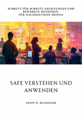 SAFe verstehen und  anwenden - Geoff D. McGregor