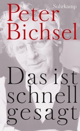 Das ist schnell gesagt - Peter Bichsel