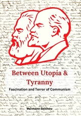 Between Utopia and Tyranny -  Hermann Selchow