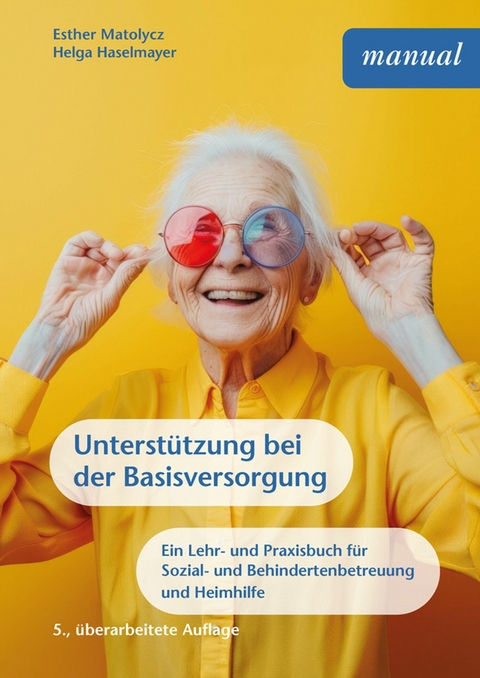 Unterstützung bei der Basisversorgung - Esther Matolycz, Helga Haselmayer