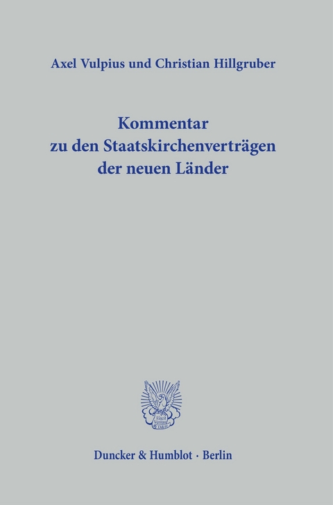 Kommentar zu den Staatskirchenverträgen der neuen Länder. -  Christian Hillgruber