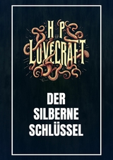 Der silberne Schlüssel -  Howard Phillips Lovecraft