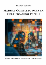 Manual Completo para la Certificación PSPO-I -  Franca Solana