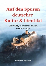 Auf den Spuren deutscher Kultur und Identität -  Hermann Selchow