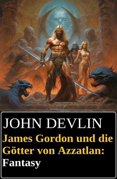 James Gordon und die Götter von Azzatlan: Fantasy -  John Devlin