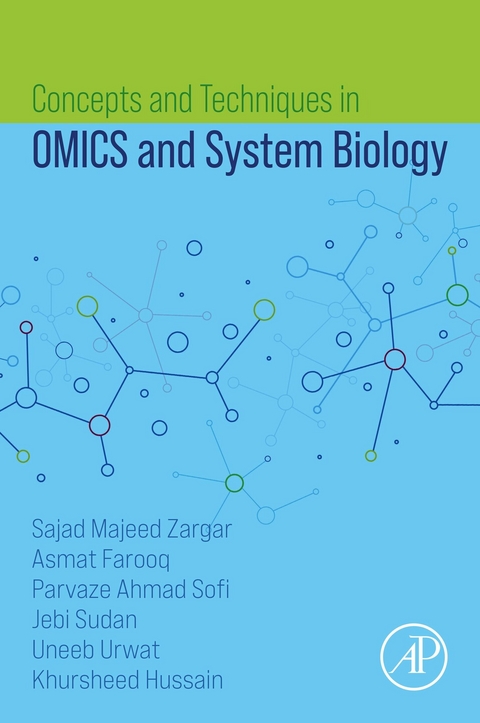 Concepts and Techniques in OMICS and System Biology -  Asmat Farooq,  Khursheed Hussain,  Parvaze Ahmad Sofi,  Jebi Sudan,  Uneeb Urwat,  Sajad Majeed Zargar