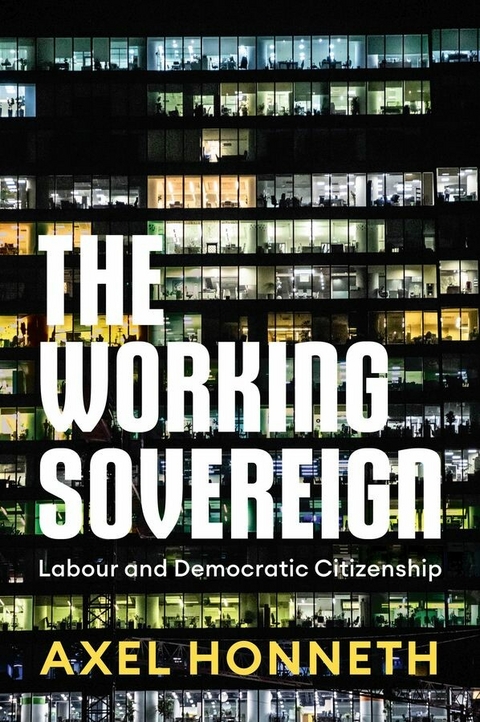 The Working Sovereign - Axel Honneth