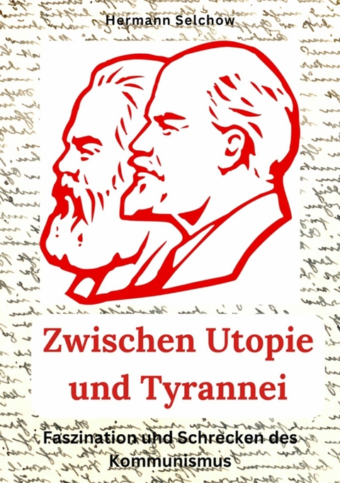 Zwischen Utopie und Tyrannei -  Hermann Selchow