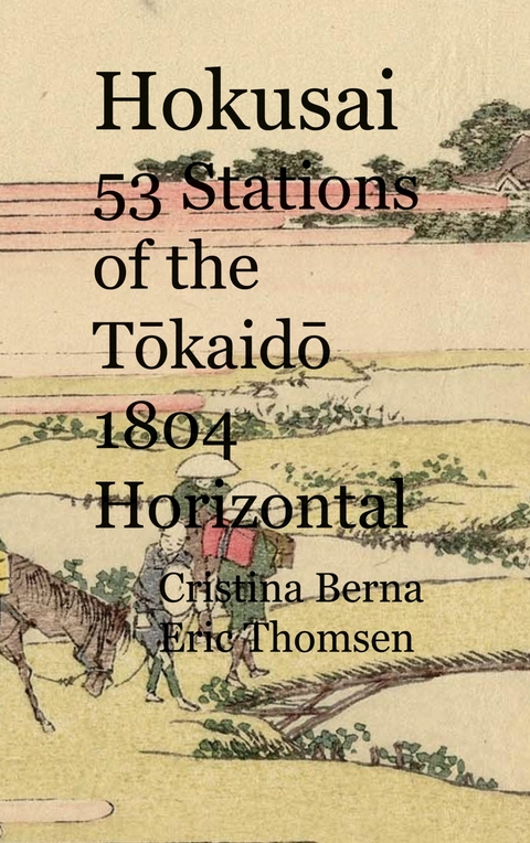 Hokusai 53 Stations of the Tokaido 1804 Horizontal - Cristina Berna, Eric Thomsen