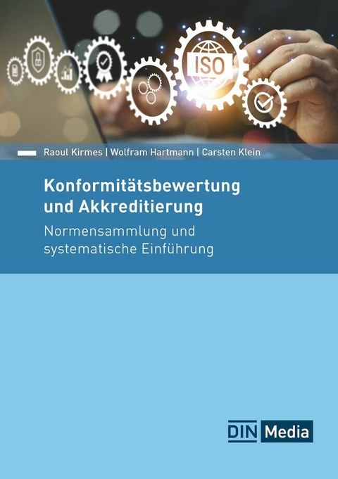 Konformitätsbewertung und Akkreditierung -  Wolfram Hartmann,  Raoul Kirmes,  Carsten Klein