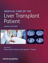 Medical Care of the Liver Transplant Patient - Clavien, Pierre-Alain; Trotter, James F.