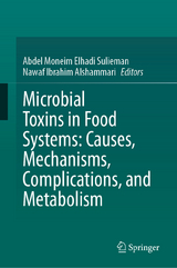 Microbial Toxins in Food Systems: Causes, Mechanisms, Complications, and Metabolism - 