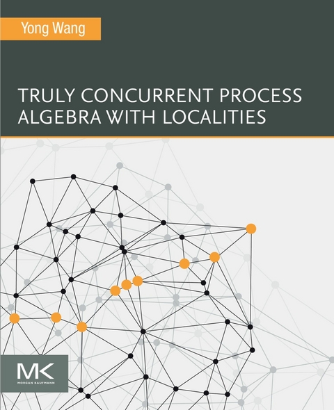 Truly Concurrent Process Algebra With Localities -  Yong Wang