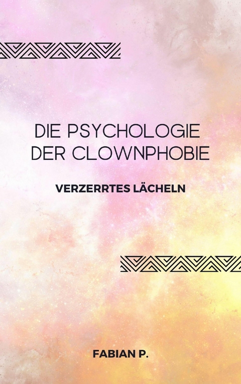 Die Psychologie der Clownphobie - Fabian Pscherer