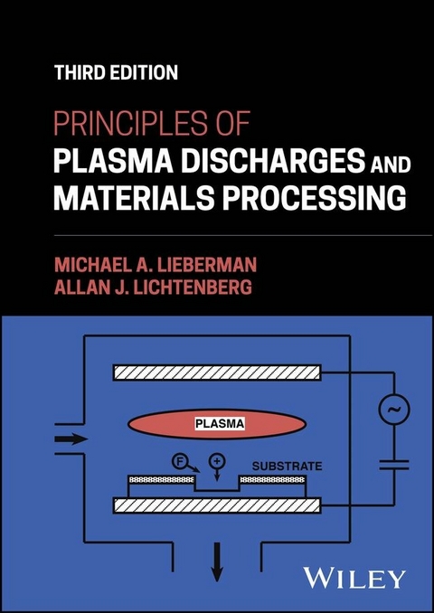 Principles of Plasma Discharges and Materials Processing -  Allan J. Lichtenberg,  Michael A. Lieberman