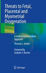 Threats to Fetal, Placental and Myometrial Oxygenation - Thomas L. Archer