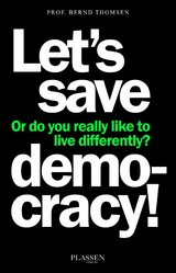 Let's save democracy! - Bernd Thomsen