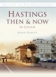 Hastings Then & Now - Mark Harvey