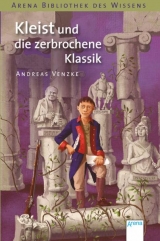 Kleist und die zerbrochene Klassik - Andreas Venzke