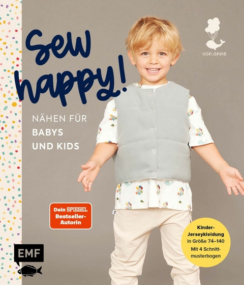 Sew happy! – Nähen für Babys und Kids mit @von.anne - Anne Stettner