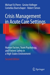 Crisis Management in Acute Care Settings - St.Pierre, Michael; Hofinger, Gesine; Buerschaper, Cornelius; Simon, Robert