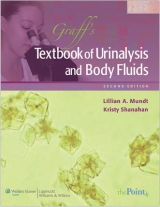 Graff's Textbook of Urinalysis and Body Fluids - Mundt, Lillian; Shanahan, Kristy