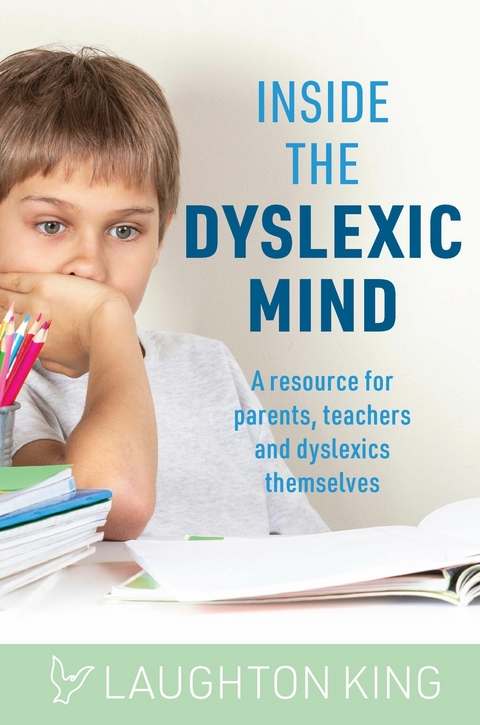 Inside the Dyslexic Mind -  Laughton King