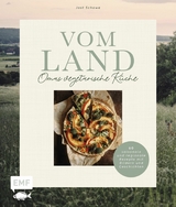 Vom Land - Omas vegetarische Küche -  Jost Schowe