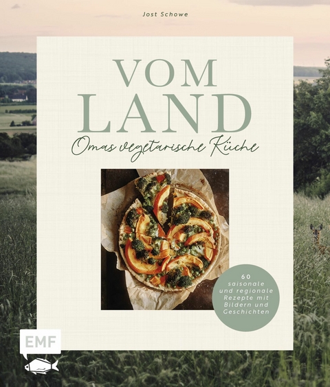 Vom Land – Omas vegetarische Küche - Jost Schowe