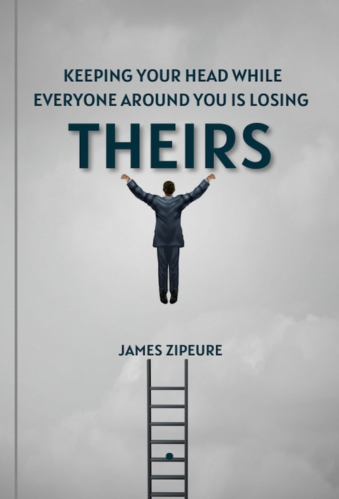 Keeping Your Head While Everyone around You Losing Theirs -  Zipeure James