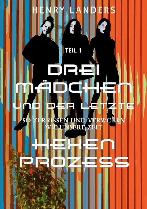 Drei Mädchen und der letzte Hexenprozess - Henry Landers